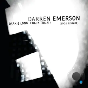 Darren Emerson - Dark And Long (Dark Train) (2026 Remake) (2026)