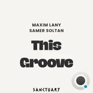 Maxim Lany, Samer Soltan - This Groove (2026)