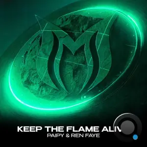 Paipy & Ren Faye - Keep The Flame Alive (2026)