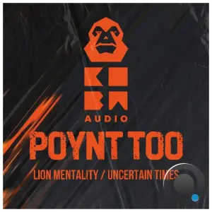 Poynt Too - Lion Mentality / Uncertain Times (2026)