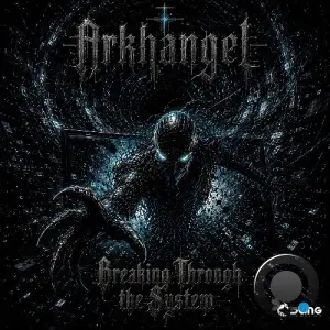 Arkhangel - Breaking Through The System (2026)