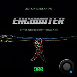 Jerome Isma-Ae - Encounter (Extended Discotheque Mix) (2026)