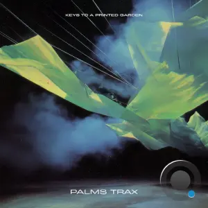 Palms Trax - Soft Trance, Hard Gossip (2026)