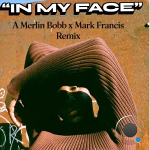 Merlin Bobb x  Mark Francis - In My Face (2026)
