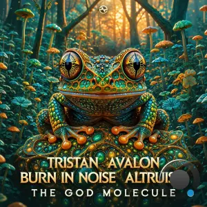 Tristan & Avalon & Burn In Noise & Altruism - The God Molecule (2026)