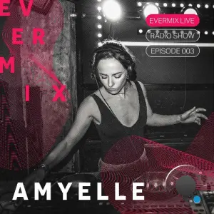 Amyelle - Evermix Live 003 (2026-07-17)