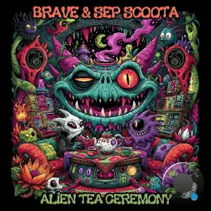 Brave & Sep Scoota - Alien Tea Ceremony (2026)