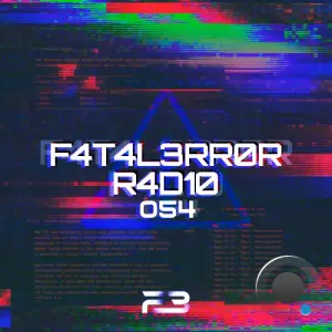 F4t4l3rr0r - F4t4l3rr0r R4d10 055 (2026-07-15)