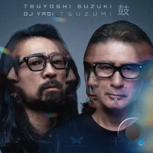 Tsuyoshi Suzuki & DJ Yagi - Tsuzumi (2026)