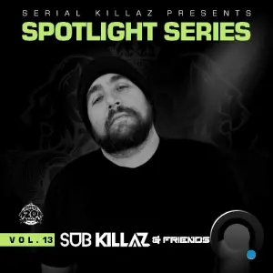 Sub Killaz - Spotlight Series Vol. 13 (2026)