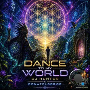 DJ Hunter and Donatelodrop - DANCE TO MY WORLD (2026)