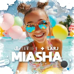 Jamie B & LARJ - Miasha (2026)
