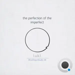 L.U.K.L. - The Perfection of the Imperfect (2026)