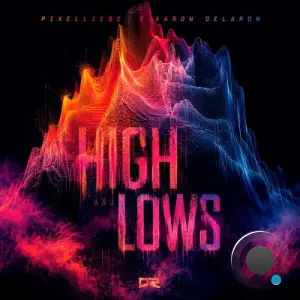 PixelLiebe x Aaron Delaron - Highs and Lows (2026)