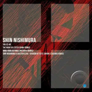 Shin Nishimura - You Come (And Remixes) (2026)