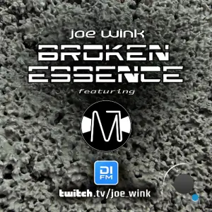 Joe Wink & Mista Twist - Broken Essence 151 (2026-06-28)