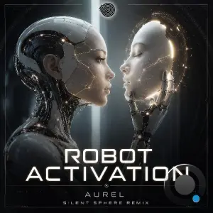 Aurel - Robot Activation (Silent Sphere Remix) (2026)