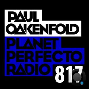 Paul Oakenfold - Planet Perfecto 817 (2026-06-29)