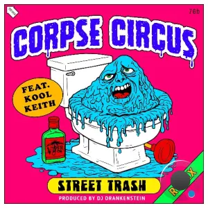 Corpse Circus - Street Trash (Remix) feat Kool Keith (2026)