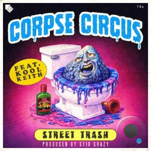 Corpse Circus - Street Trash feat Kool Keith (2026)