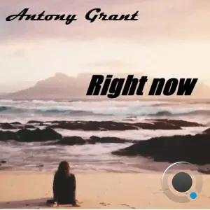 Antony Grant - Right Now (2026)