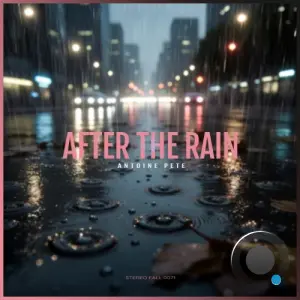Antoine Pete - After The Rain (2026)