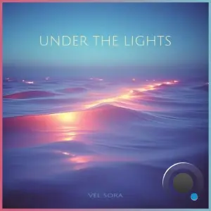 Vel Sora - Under The Lights (2026)