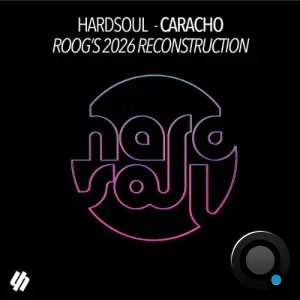 Hardsoul - Caracho (Roog's 2026 Reconstruction) (2026)
