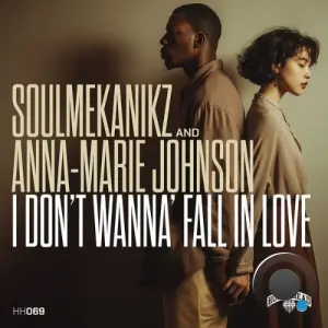 Soulmekanikz x Anna-Marie Johnson - I Don't Wanna Fall in Love (2026)