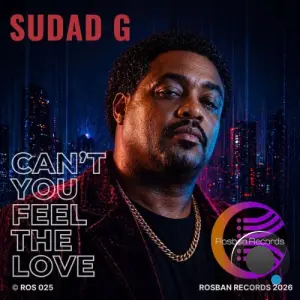 Sudad G - Can't You Feel the Love (2026)