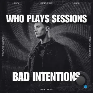 Bad Intentions - Wh0 Plays Sessions 235 (2026-06-30)