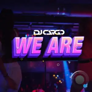 Dj Cargo - We Are (2026)