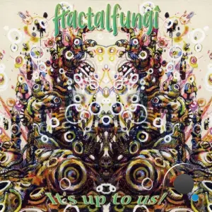 Fractalfungi - It's Up To Us! (2026)