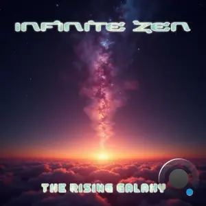 Infinite Zen - The Rising Galaxy (2026)