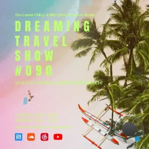 Melchi - Dreaming Travel Show 090 (2026-07-01)