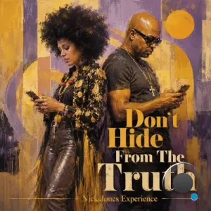 Nick Jones Experience - Don't Hide From The Truth (2026)