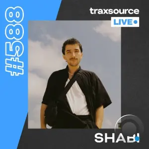 Shabi - Traxsource Live! 588 (2026-07-06)