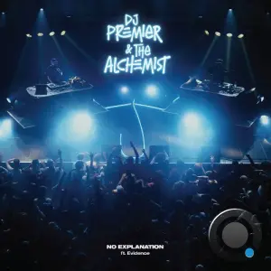 DJ Premier & The Alchemist - No Explanation (2026)