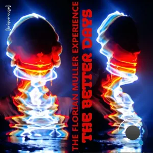 The Florian Muller Experience - The Better Days (2026)