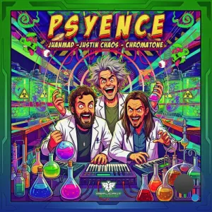 Chromatone & Juanmad & Justin Chaos - Psyence (2026)