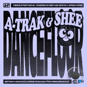 A-Trak & SHEE - Dancefloor (2026)