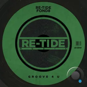 Re-Tide & Fond8 - Groove 4 U (2026)