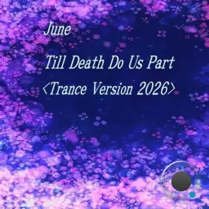 June - Till Death Do Us Part (Trance Version 2026) (2026)