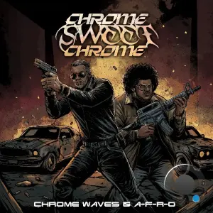 Chrome Waves And A-F-R-O - Chrome Sweet Chrome (2026)