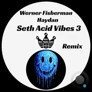 Werner Fisherman - Seth Acid Vibes 3 (Haydan Remix) (2026)