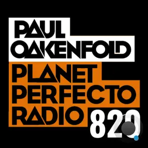 Paul Oakenfold - Planet Perfecto 820 (2026-07-20)
