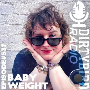 Baby Weight - Dirtybird Radio 537 (2026-07-20)