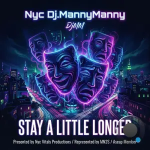 Nyc Dj.MannyManny - STAY A LITTLE LONGER (2026)