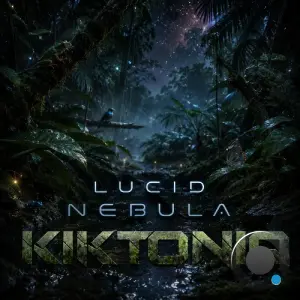Kiktoniq - Lucid Nebula (2026)