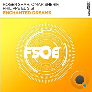 Roger Shah & Omar Sherif & Philippe El Sisi - Enchanted Dreams (2026)